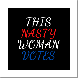 this nasty woman votes Posters and Art